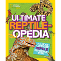 National Geographic Kids Ultimate Reptileopedia: The Most Complete Reptile Reference Ever - Hardcover